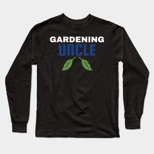 Gardening Uncle Long Sleeve T-Shirt